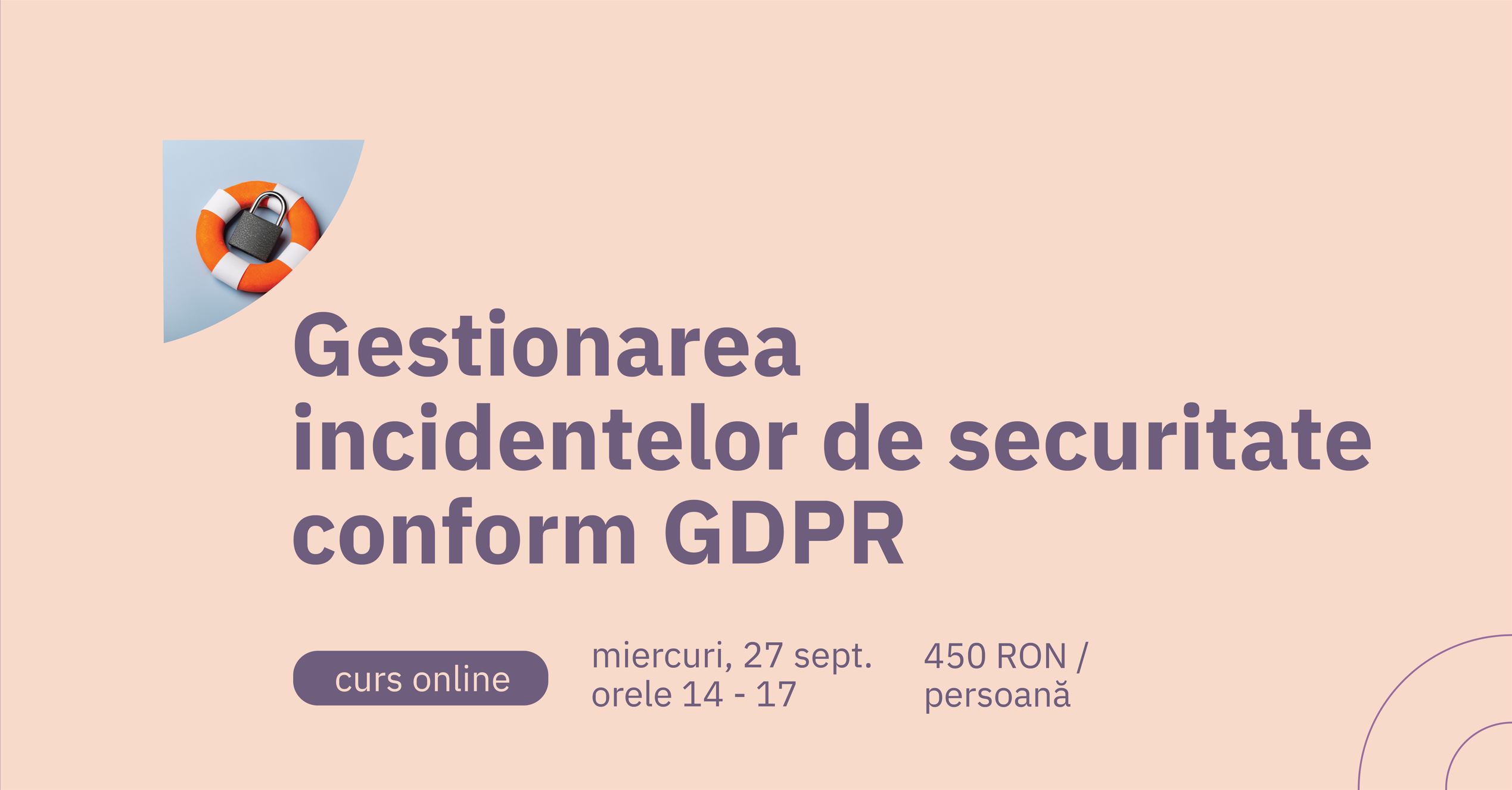 Gestionarea incidentelor de securitate conform GDPR - curs GDPR